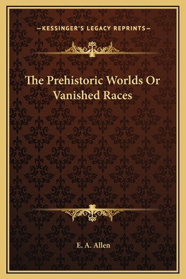 Libro The Prehistoric Worlds Or Vanished Races - Allen, E...