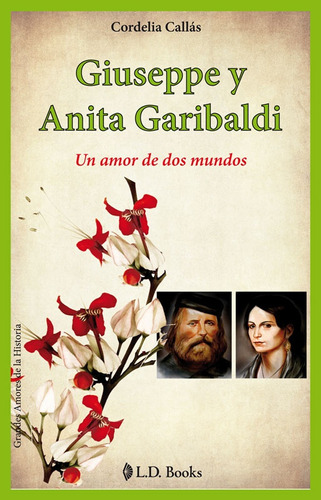 Giuseppe Y Anita Garibaldi - Callás, Cordelia