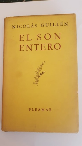 El Son Entero. Suma Poetica 1929 - 1946 Guillen Firmado 1947