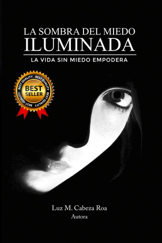 Libro: La Sombra Del Miedo Iluminada: La Vida Sin Miedo