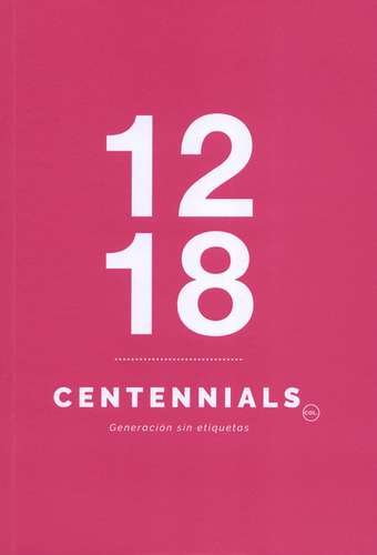 Centennials. Generación Sin Etiquetas