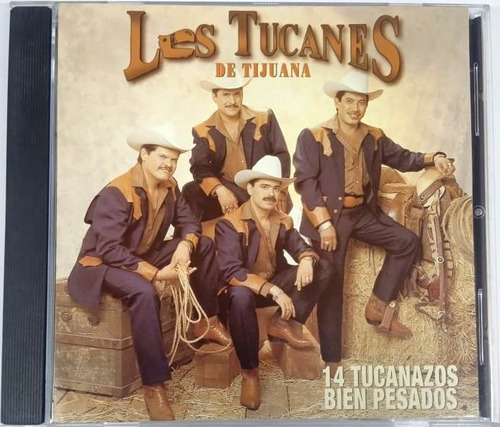 Los Tucanes De Tijuana - 14 Tucanazos Bien Pesados Cd