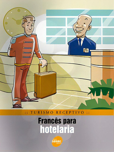 Turismo Receptivo: Francês Para Hotelaria, De Rubio Banda. Editora Senac São Paulo Em Português