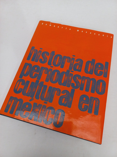 Historia Del Periodismo Cultural En México - H Musacchio