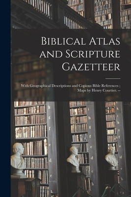 Libro Biblical Atlas And Scripture Gazetteer: With Geogra...