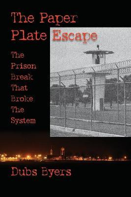 Libro The Paper Plate Escape : The Prison Break That Brok...