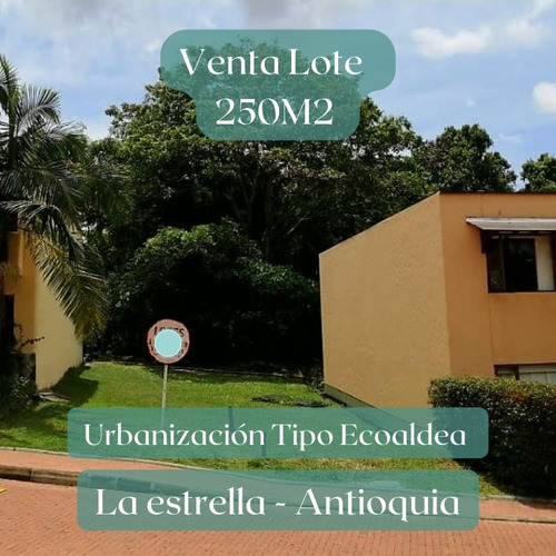 Venta Lote En La Estella Urbanización Ecológica La Aldea