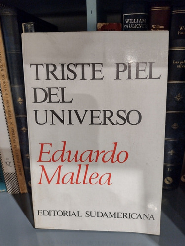 Triste Piel Del Universo Eduardo Mallea. Excelente Estado 