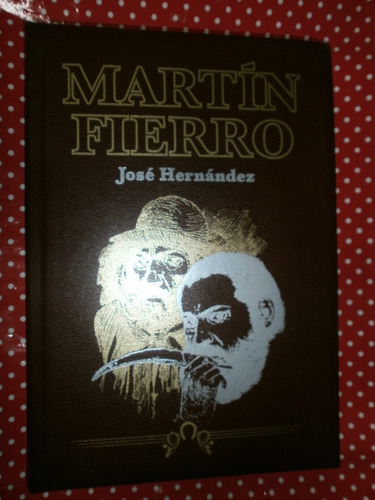 Martín Fierro - José Hernández Ed. Clasa Formato Grande Exc!