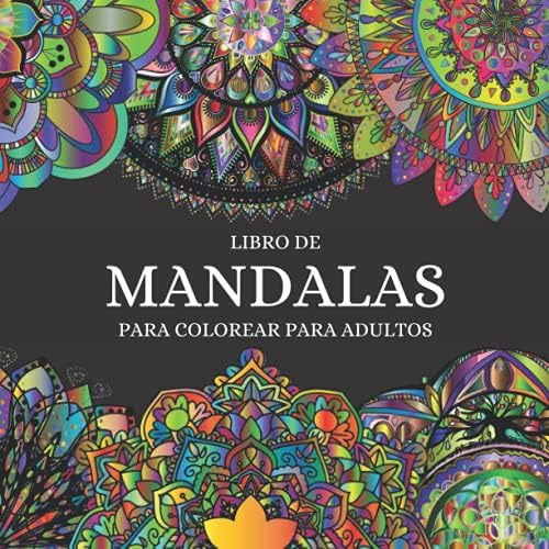 Libro: Libro De Mandalas Para Colorear Para Adultos: Libro