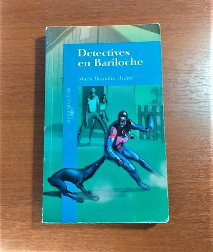 Detectives En Bariloche María Brandán Aráoz Alfaguara 2004