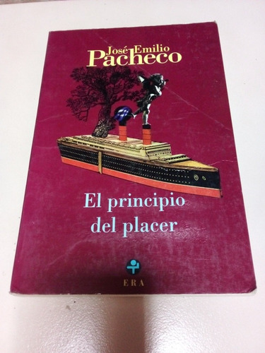 El Principio Del Placer. José Emilio Pacheco