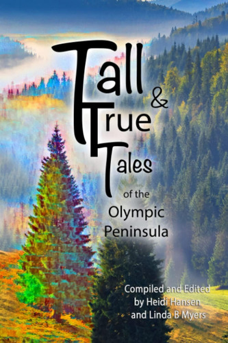 Libro:  Tall & True Tales Of The Olympic Peninsula