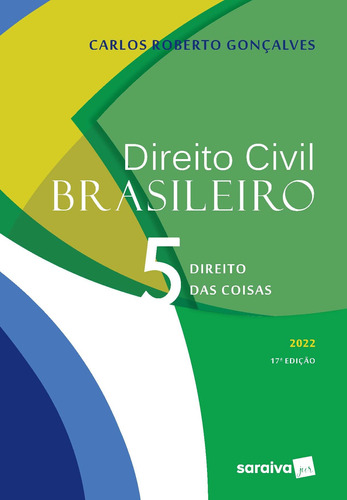 Direito Civil Brasileiro VOL. 5 - 17ª edição 2022, de Gonçalves, Carlos Roberto. Editora Saraiva Educação S. A., capa mole em português, 2022