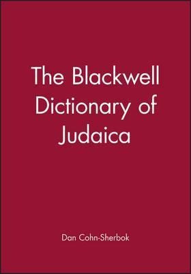 The Blackwell Dictionary Of Judaica - Dan Cohn-sherbok