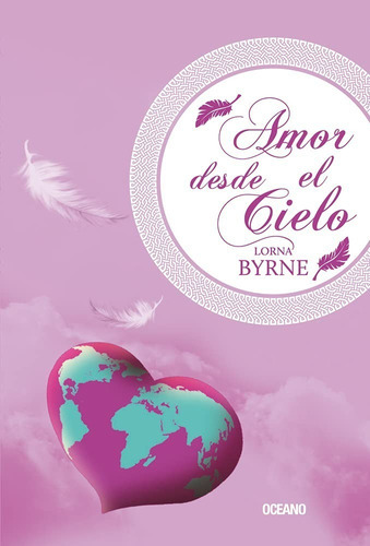 Amor Desde El Cielo. Lorna Byrne, De Lorna Byrne. Editorial Océano, Tapa Blanda En Español, 2015