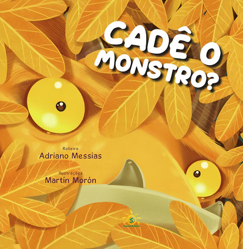 Cadê o Monstro, de Adriano Messias. Editorial SOWILO EDITORA E DISTRIBUIDORA DE LIVROS, tapa mole en português