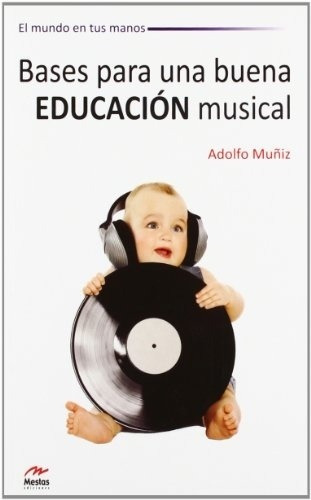 Bases Para Una Buena Educacion Musical - Adolfo Muñiz