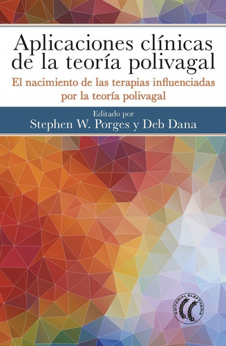 Libro Aplicaciones Clínicas De La Teoría Polivagal