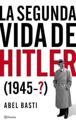 Libro La Segunda Vida De Hitler De Abel Basti
