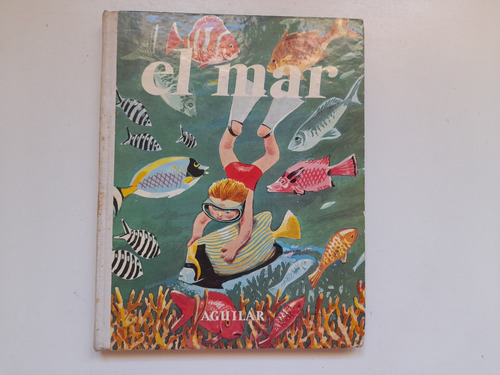 El Mar, A. J. Landi / G. Aguirre. Globo De Colores. Aguilar