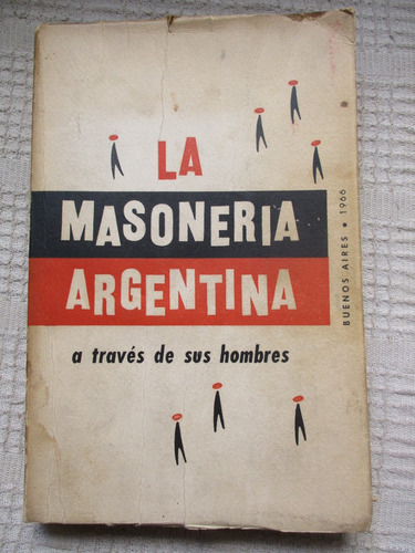 A. Lappas - La Masonería Argentina A Través De Sus Hombres