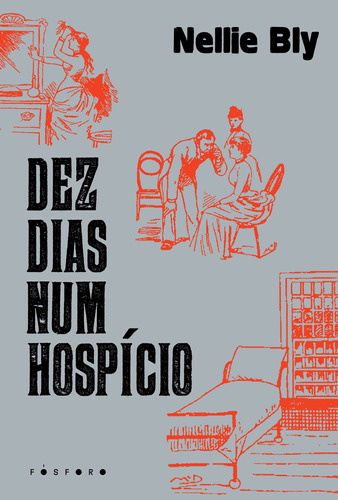 Dez dias num hospício, de Bly, Nellie. Matéria Escura Editora Ltda, capa mole em português, 2021