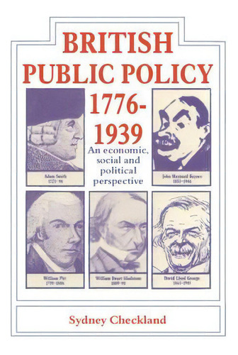 British And Public Policy 1776-1939, De Sydney Checkland. Editorial Cambridge University Press, Tapa Blanda En Inglés