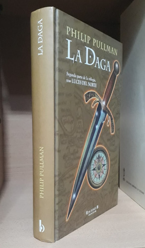 La Daga - Philip Pullman - Hermosa Edición En Tapa Dura