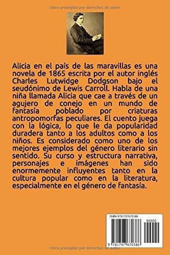 Alicia En El Pais De Las Maravillas (anotado) -..., De Carroll, Le. Editorial Independently Published En Español