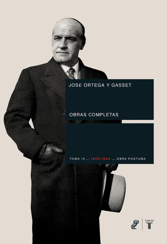 Obras Completas. Tomo Ix (1933/1948) [obra Póstuma], De Ortega Y Gasset, José. Serie Taurus Editorial Taurus, Tapa Dura En Español, 2013