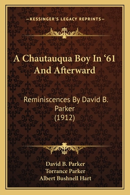 Libro A Chautauqua Boy In '61 And Afterward: Reminiscence...