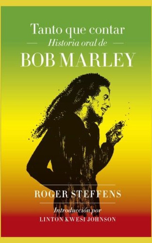 Tanto que contar: Historia oral de Bob Marley, de Steffens, Roger. Editorial Malpaso, tapa dura en español, 2019