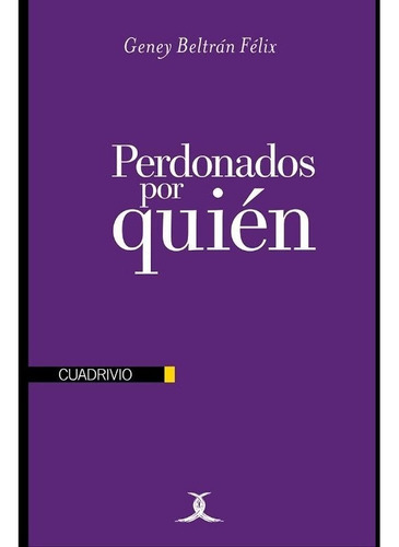 Perdonados Por Quién, De Beltrán, Geney. Editorial Ediciones Cuadrivio En Español