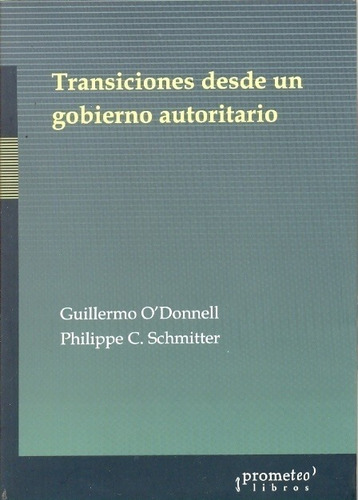 Transiciones Desde Un Gobierno Autoritario - O'donnell, Schm