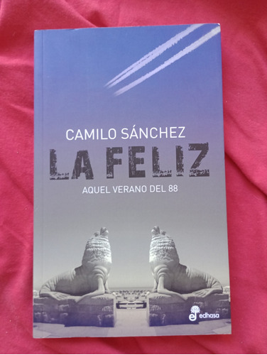 La Feliz - Aquel Verano Del 88 Camilo Sánchez 