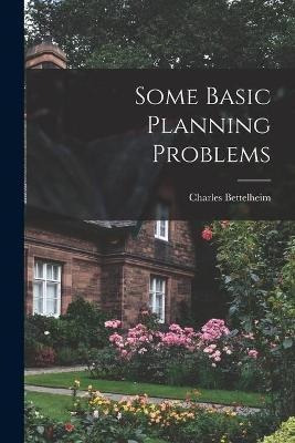 Libro Some Basic Planning Problems - Charles Bettelheim