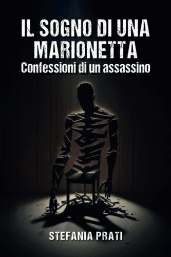 Libro: Il Sogno Di Una Marionetta: Confessioni Di Un Assassi