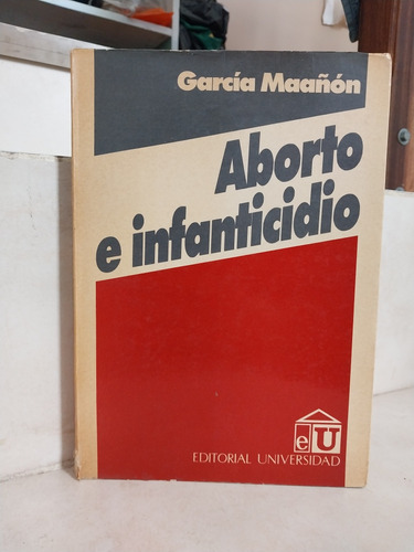 Derecho. Aborto E Infanticidio. Ernesto García Maañón