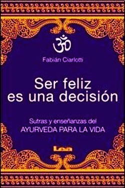 Ser Feliz Es Una Decision - Ciarlotti