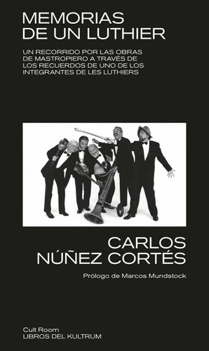 Libro: Memorias De Un Luthier. Nuñez Cortes, Carlos. Del Kul