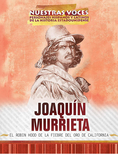 Libro: Joaquin Murrieta: El Robin Hood De La Fiebre Del Oro 