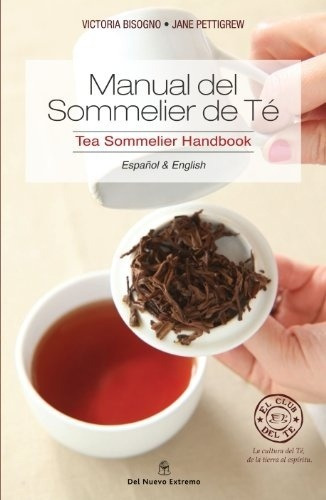 Manual  Del Sommelier Del Te - Victoria Bisogno/jane Pettigr