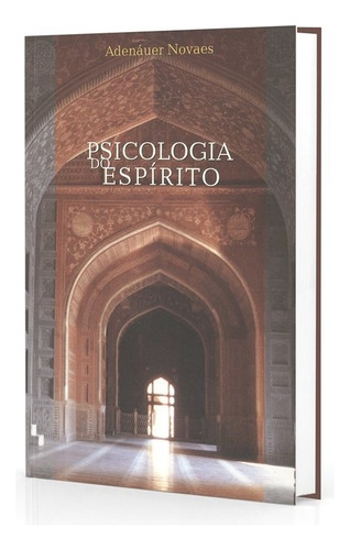 Psicologia do Espírito: Não Aplica, de : Adenáuer Novaes. Não aplica, vol. Não Aplica. Editorial FUNDACAO LAR HARMONIA, tapa mole, edición não aplica en português, 2002