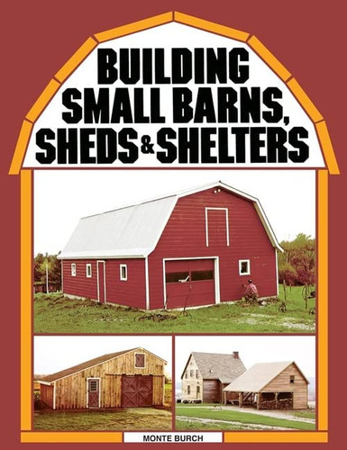 Libro:  Building Small Barns, Sheds & Shelters