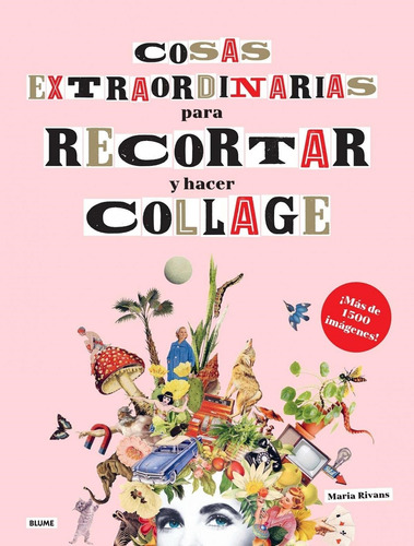 Cosas Extraordinarias Para Recortar Y Hacer Collage - Rivans