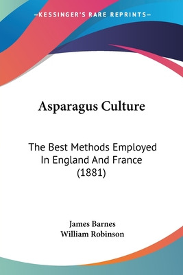 Libro Asparagus Culture: The Best Methods Employed In Eng...