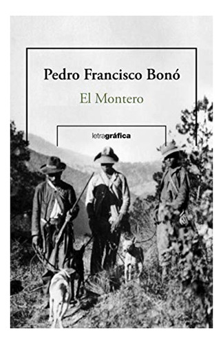Libro : El Montero - Bono, Pedro Francisco