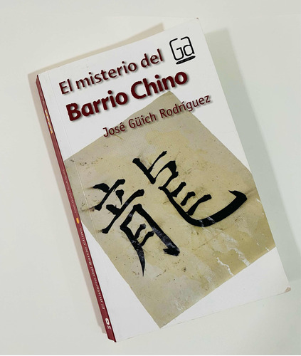 El Misterio Del Barrio Chino Tapa Blanda- José Güich Rodrigu