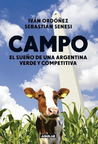 Libro - Campo El Sueño De Una Argentina Verde Ypetitiva - O